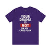 Your Drama Is NOT on My Care Plan Tee - Funny Unisex Shirt for Healthcare Workers, Gift for Nurses and Doctors, Humor Tee