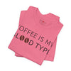 Coffee Is My Blood Type T-Shirt — Funny Coffee Shirt with Coffee Bean Design
