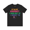 It's My Monday I Can Cry If I Want To T-Shirt - Funny Rainbow Workday Tee