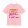 Nurse T-Shirt “Patient Stable Nurse… Still Charting” – Funny RN Tee for Nurses