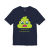 Funny "Someone's Not Going Home Today" T-Shirt —Sad Sickly Green Poo Graphic Tee