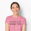 Coffee Is My Blood Type T-Shirt — Funny Coffee Shirt with Coffee Bean Design