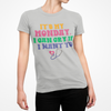 It's My Monday I Can Cry If I Want To T-Shirt - Funny Rainbow Workday Tee