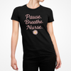 Nurse Inspirational Tee - 'Pause. Breathe. Nurse.' Unisex Jersey Short Sleeve