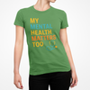 My Mental Health Matters Too Tee