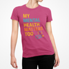 My Mental Health Matters Too Tee