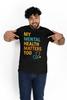 My Mental Health Matters Too Tee