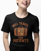 Will Travel For Patients Tee