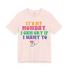 It's My Monday I Can Cry If I Want To T-Shirt - Funny Rainbow Workday Tee