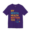 My Mental Health Matters Too Tee