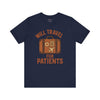 Will Travel For Patients Tee