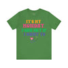 It's My Monday I Can Cry If I Want To T-Shirt - Funny Rainbow Workday Tee