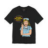 Only Nurses Know Jersey Short Sleeve Tee