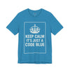 Keep Calm It's Just a Code Blue Tee